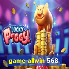 game allwin 568